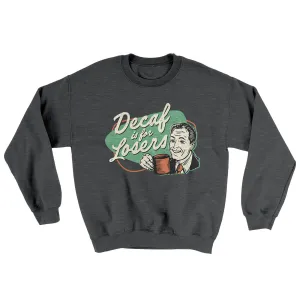 Decaf Is For Losers Ugly Sweater